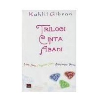 Image of Trilogi Cinta Abadi : sang nabi, rahasia hati, sayap-sayap patah